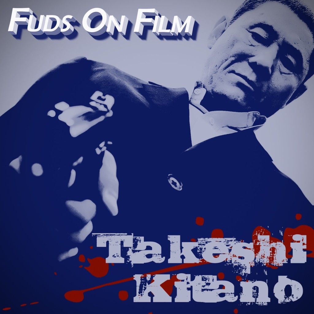 Takeshi Kitano – Fuds on Film